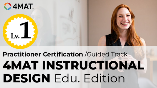 4MAT Instructional Design: Edu. Guided Certification Track